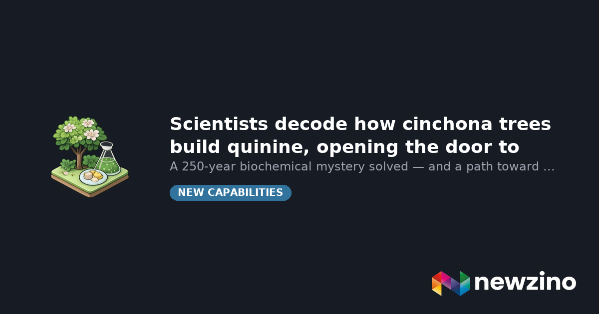 Scientists decode how cinchona trees build quinine, opening the door to ...